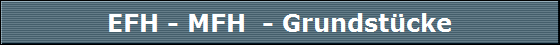 EFH - MFH  - Grundstcke